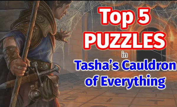Top 5 Puzzles in Tasha's Cauldron of Everything